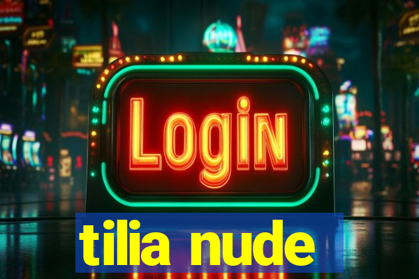 tilia nude